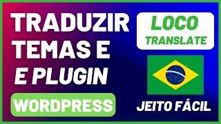 LOCO TRANSLATE - Como Traduzir Textos De Temas E Plugins Do Wordpress De Forma Fácil E Rápida