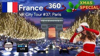  VR City Tours | #37: Paris, France 【360 Video】【 Christmas Special 】