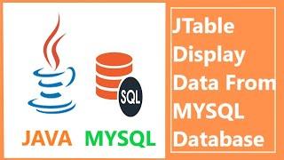 How to Get Data from Database to JTable in Java | Display MySQL Data into JTable