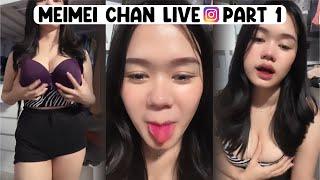 Meimei Chan Live Instagram ( Eksklusif ) - Part 1