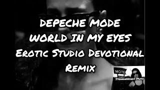 DEPECHE MODE - WORLD IN MY EYES (Erotic Studio Devotional Mix)