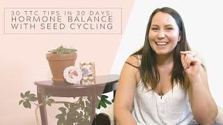 How to Use Seed Cycling to Balance Hormones | Boost Your Fertility While TTC