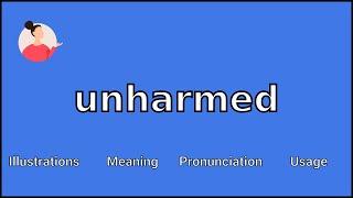 UNHARMED - Meaning and Pronunciation