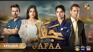 Jafaa Episode 17 - [ Sehar Khan & Mawra Hussain ] - 6th Sep 2024 - Hum TV Drama Review