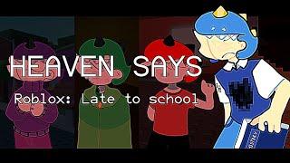 Heaven says Meme | Roblox: Late to school | By Hảon.