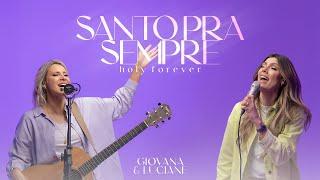 Giovana & Luciane - Santo pra Sempre (Clipe Oficial)