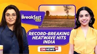 Climate Change And Heatwave | Record breaking March Heat-One Of The Hottest March Months | News18