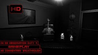 I'm on Observation Duty 4 | Part 1 - The City House | Walkthrough No Commentary | [PC]