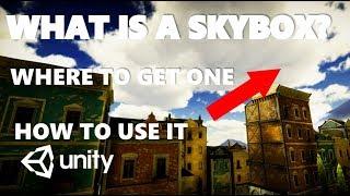 WHAT IS A SKYBOX? WHERE TO GET A SKYBOX? HOW TO USE A SKYBOX? UNITY TUTORIAL