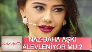 Zuhal Topal'la 27. Bölüm (HD) | Naz - Baha Aşkı Yeniden Mi Alevleniyor?