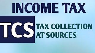 #15 TCS |TAX COLLECTION AT SOURCES | INCOME TAX