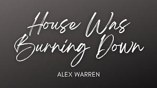 House Was Burning Down By Alex Warren