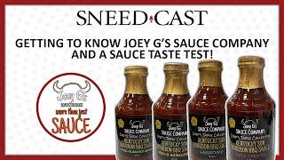 SNEED-CAST 35: Getting To Know Joey G's Sauce Company and a Sauce Taste Test!