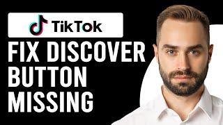 How To Fix Discover Button Missing On Tiktok (Where Is Discover Button On TikTok)