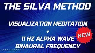 SILVA METHOD | Alpha Meditation Practice & Visualization Meditation | 11 Hz Binaural Alpha Waves