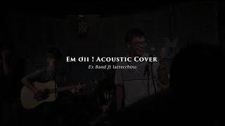Em oii - Acoustic Cover | Ex Band ft. lattecchino