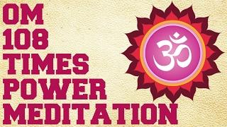 OM CHANTING 108 TIMES : CHANT ALONG FOR POWERFUL MEDITATION EXPERIENCE !