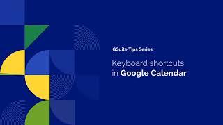 Keyboard shortcuts in Google Calendar | GSuite Tips Series