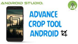Android Crop Tool Advance Library.