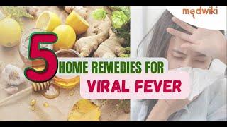 5 Home Remedies for Viral Fever.