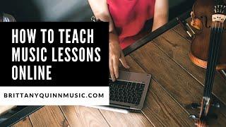 How to Teach Private Music Lessons Online from Violin, Viola and Piano Teacher Brittany Quinn