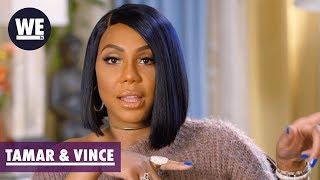 'Sick Of This Sh*t' Tamar's Take | Tamar & Vince | WE tv