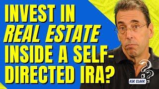 Should I Invest in Real Estate Inside a Self Directed IRA?