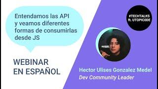 Entendamos las API y sus formas de consumirlas desde JS