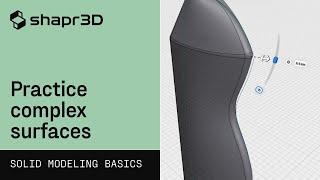 Complex Surfaces | Shapr3D Solid Modeling Basics