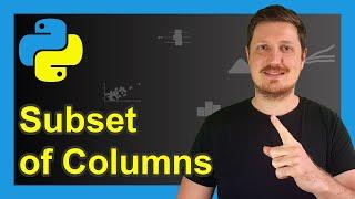 Create Subset of Columns of pandas DataFrame in Python (Example) | Extract & Print Selected Variable