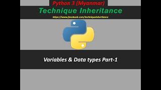 Python3 - (မြန်မာ) Variables & Data Types Part-1(Myanmar) by Technique Inheritance