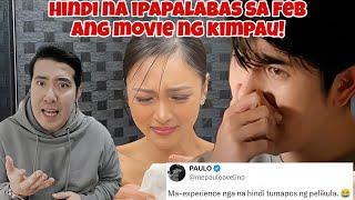 KIMPAU | ANYARE?! BAKIT HINDI NA SA FEB IPAPALABAS ANG MOVIE NG KIMPAU? | KIM CHIU | PAULO AVELINO