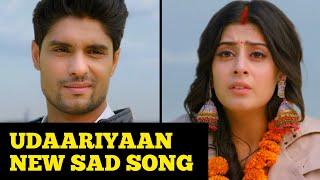 Udaariyaan New Sad Song | Ep 227,154