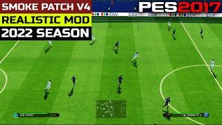 PES 2017 SMOKE PATCH 2022 V4 | Realistic Mod Gameplay Review | New Season Patch 2021-2022