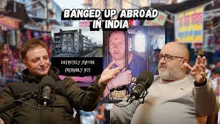 James Toner (Banged Up Abroad) Surviving India's Toughest Prisons