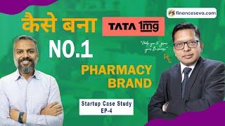 कैसे बना TATA 1mg No.1 Pharmacy Brand | Start-up Case Study | EP - 4