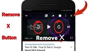 How To Remove 'X' Button From YouTube Videos| Disable 'X' Button