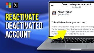 How to Reactivate Your Deactivated X Account | Reactivate Twitter Account