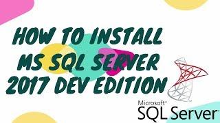 HOW TO DOWNLOAD MS SQL SERVER 2017 DEVELOPER EDITION Tutorial PART-1 | SUPERSTARWEBTCH