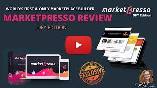 MARKETPRESSO Review WORLD'S FIRST & ONLY MARKETPLACE BUILDER  COMPLETE DFY MARKETPLACE MAKE MONEY