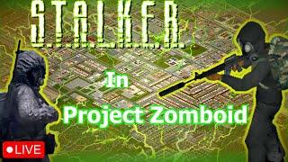 LIVE Project Zomboid Multiplayer Meets STALKER | Modded MP Server | FIRST LOOK