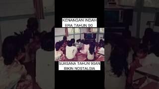 Suasana Indah Tahun 90 an Bikin Nostalgia