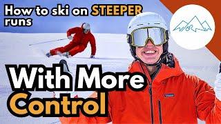How to ski steep slopes with more control | How to ski down steep slopes for beginners