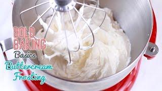 How to Make the Best-Ever Vanilla Buttercream Frosting - Gemma's Bold Baking Basics Ep 9