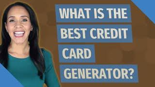 What is the best credit card generator?