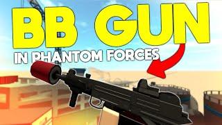 A LITERAL BB GUN IN PHANTOM FORCES...