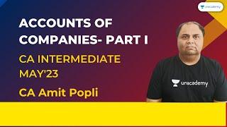 Accounts of Companies- Part I | CA Intermediate May'23| CA Amit Popli