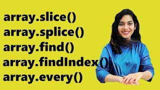 Array Methods: SLICE, SPLICE, EVERY, FIND & FINDINEX