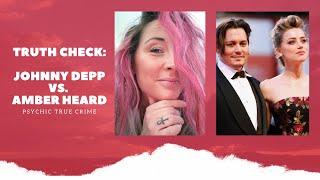 JOHNNY DEPP vs. Amber Heard  Psychic Truth Check  Who is a liar, and who was the aggressor? 
