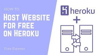 How to Host Your Website for Free on Heroku - Step-by-Step Guide